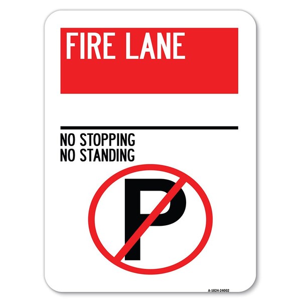 Signmission Fire Lane No Stopping No Standing W/ No Parking Heavy-Gauge Alum Parking, 18" x 24", A-1824-24002 A-1824-24002 - main